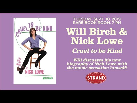 Cruel to be Kind: Will Birch + Nick Lowe (with Alison Stewart)