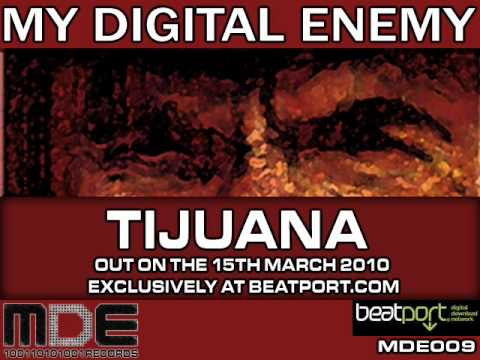 My Digital Enemy 'Tijuana' - MDE Records