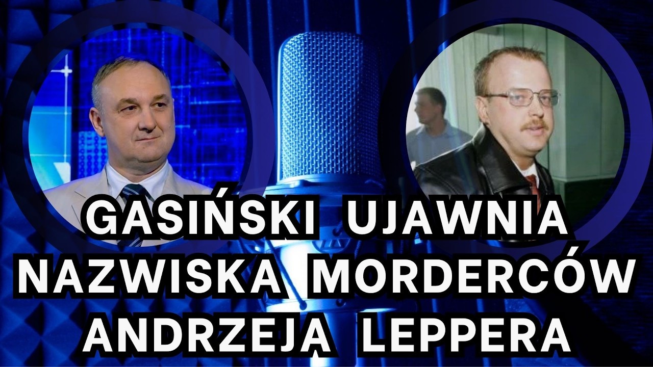 Gasiński ujawnia nazwiska morderców Andrzeja Leppera | Wydanie specjalne
