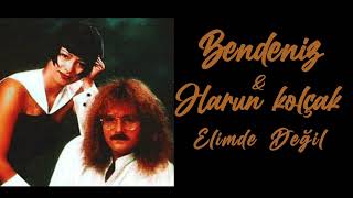 Bendeniz &amp; Harun Kolçak - Elimde Değil