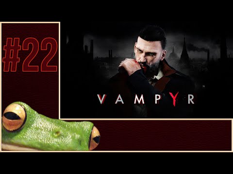 Let's Play Vampyr Ep.22