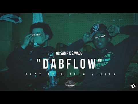 GC Samp x $avage - DabFlow (Official Video) [Prod. By @GCDeek] | Shot By @aSoloVision