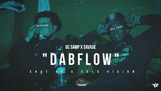 GC Samp x $avage - DabFlow (Official Video) [Prod. By @GCDeek] | Shot By @aSoloVision