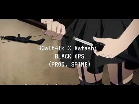 [NEW TRAP METAL] R3ALT4LK X XATASHI- BLACK OPS