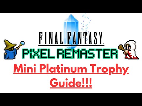 Fast & Easy Final Fantasy Pixel Remaster Platinum Trophy Guide!