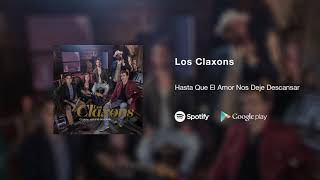 Los Claxons - Hasta Que El Amor Nos Deje Descansar