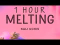 [ 1 HOUR ] Kali Uchis - Melting (Lyrics)