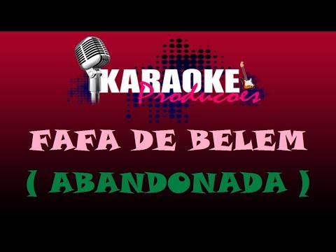 FAFA DE BELEM - ABANDONADA ( KARAOKE )