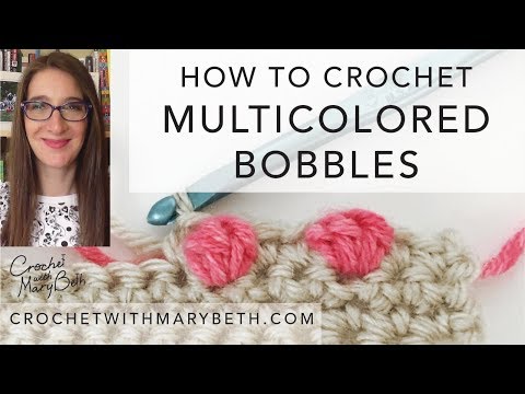 How to crochet Multicolored Bobbles