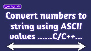 convert numbers to string using ascii values. . . . . in C/C++