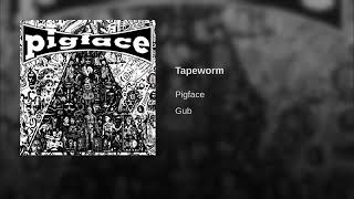Pigface- Tapeworm