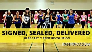 &quot;Signed Sealed Delivered&quot; || Glee Cast || Dance Fitness Choreography || REFIT® Revolution