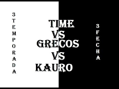 TIME VS GRECOS VS KAURO - OCTAVOS - SANTOS KINGS - FECHA 3