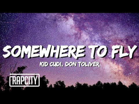 Kid Cudi, Don Toliver - Somewhere to Fly (Lyrics)