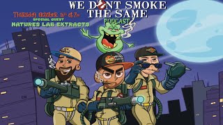 Nature's Lab Extract | We Don't Smoke the Same podcast