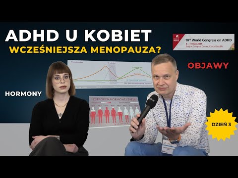 ADHD u kobiet: hormony a objawy, diagnoza, menopauza —10. Światowy Kongres ADHD