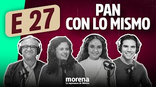 Episodio 27 de La Moreniza. PAN con lo mismo