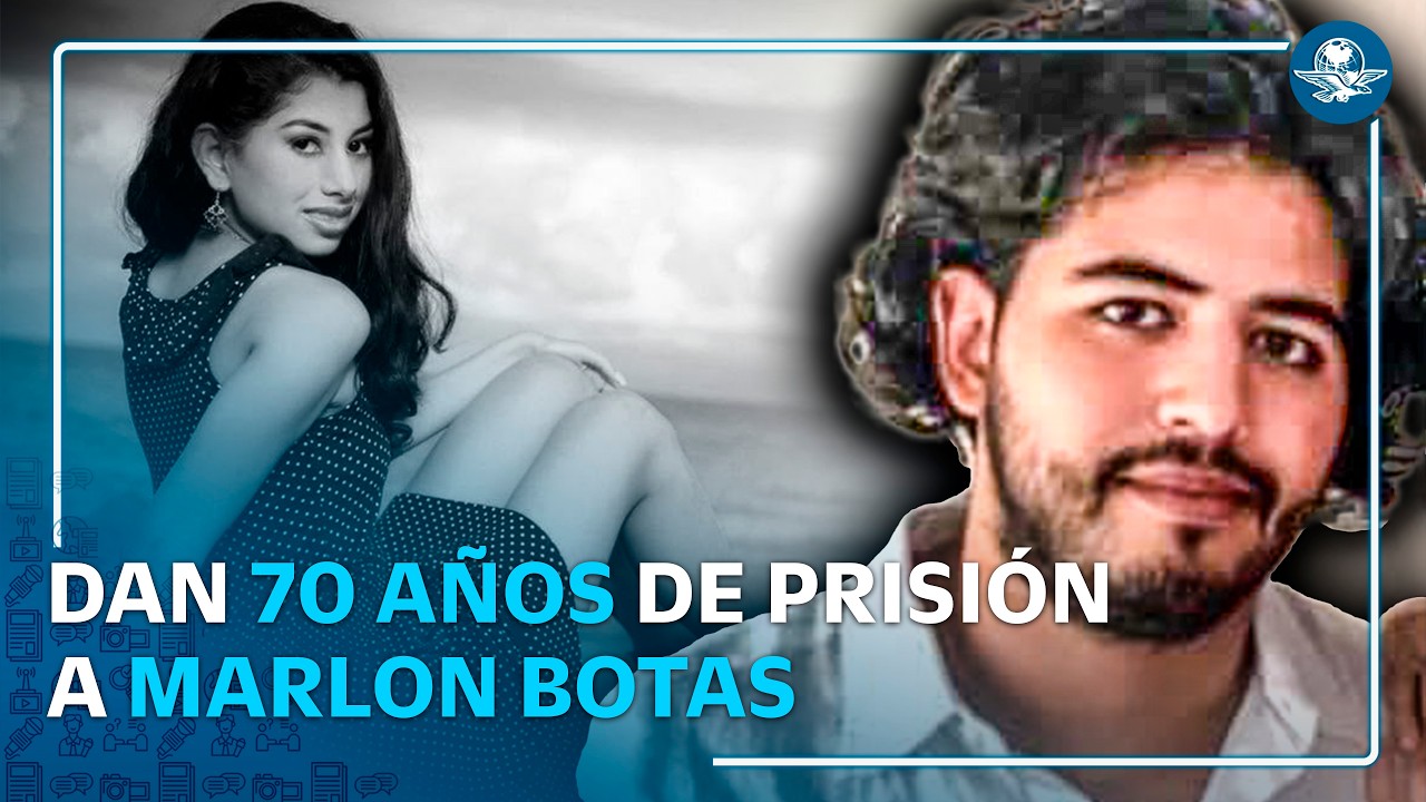 Marlon Botas es sentenciado a 70 años por el feminicidio de Monserrat Bendimes