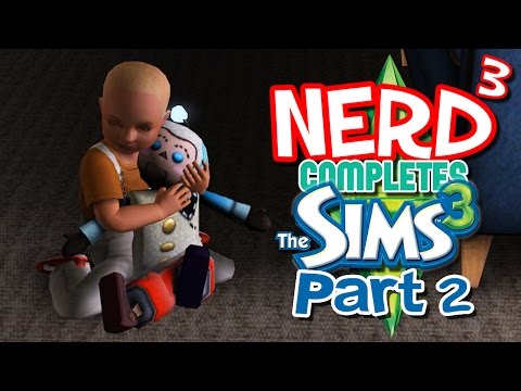 Nerd³ Completes... The Sims 3 - 2 - World's Worst Dad