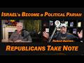 Robert Barnes: Israel's Become a Political Pariah, Republicans Take Note