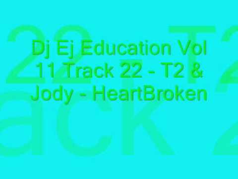 Dj ej vol 11 track 22 t2&jody heartbroken