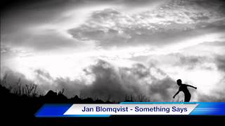 Jan Blomqvist - Something Says
