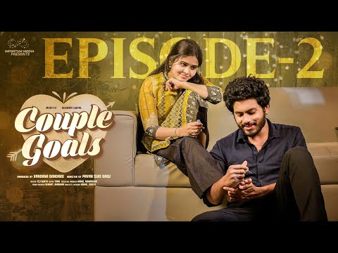 Couple Goals || Episode - 2 || Sushma Gopal || Mohit Pedada || Telugu Web Series || Infinitum Media