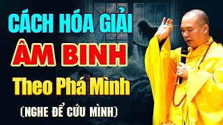 Cách Hóa Giải ÂM BÌNH Đang Theo Phá Mình - Vấn Đáp Thầy Thích Đạo Thịnh.
