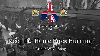 ‘Keep the Home Fires Burning’ - British WW1 Song
