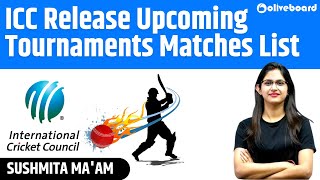 ICC Release Upcoming Tournaments Matches List || By Sushmita Ma'am #icc #oliveboard