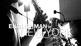 :: Englishman In New York :: [cover] by Noise in the Attic