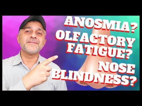 WHAT IS ANOSMIA? | WHAT IS OLFACTORY FATIGUE | WHAT IS NOSE BLINDNESS? SENSITIVITY TO SMELLS