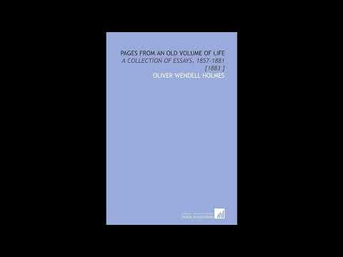 Pages From an Old Volume of Life: A Collection of Essays, 1857-1881 by Oliver Wendell Holmes — free full audiobook
