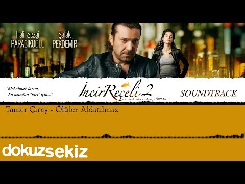 Tamer Çıray - Ölüler Aldatılmaz (İncir Reçeli 2 / Soundtrack)