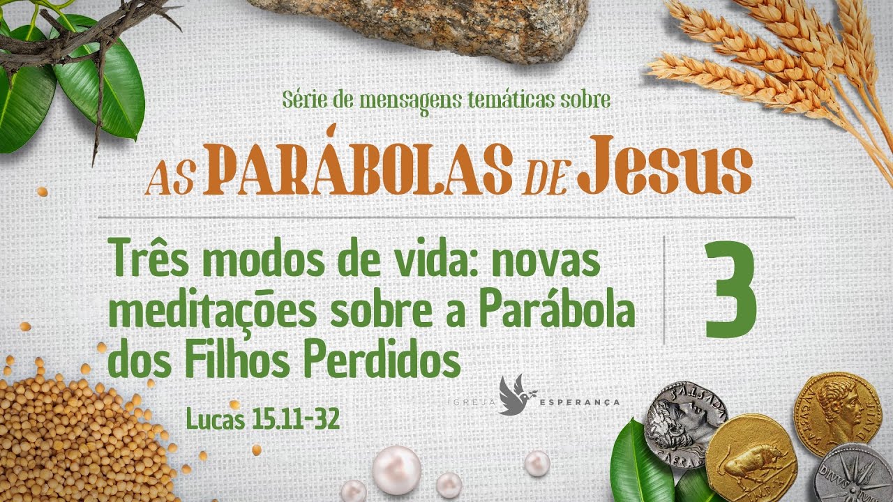 03- As Parábolas de Jesus: Três modos de vida -  Pr Guilherme de Carvalho- 19/02/2023