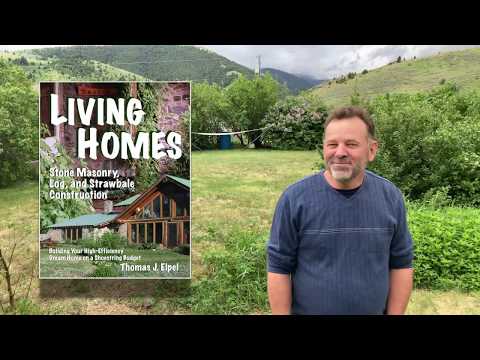 Living Homes Passive Solar Stone and Log House Tour with Thomas J. Elpel