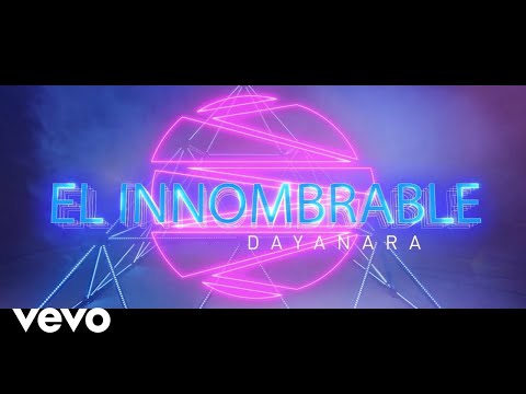 Dayanara - El Innombrable(official video).