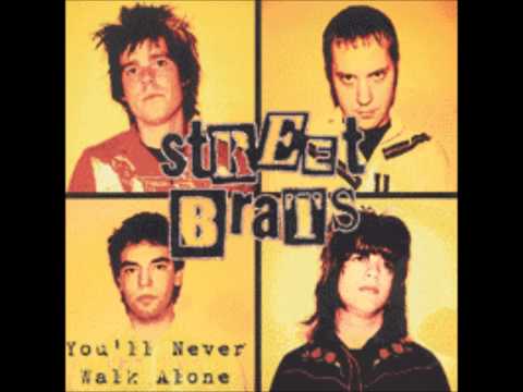 Street Brats- You'll Never Walk Alone