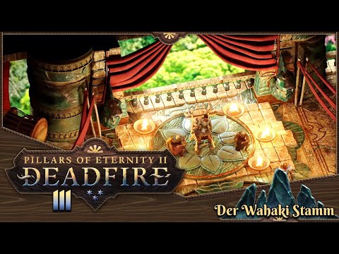 PILLARS OF ETERNITY 2 [111] ⚔️ Der Wahaki Stamm  -  Lets Play [GER/DEU]