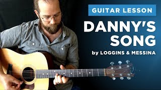🎸 &quot;Danny&#39;s Song&quot; guitar lesson w/ chords &amp; fingerpicking tabs (Loggins &amp; Messina)