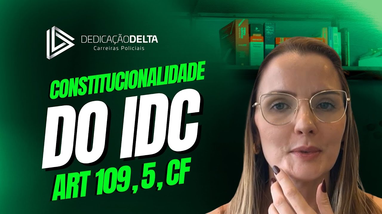 Constitucionalidade do IDC - ART 109, 5, CF