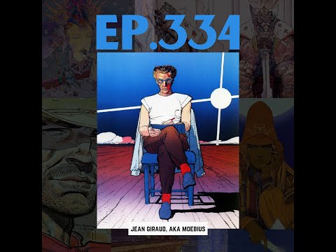 AUDIO ONLY - Moebius Artist Spotlight (The Short Box Podcast, Ep.334)