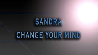 Sandra-Change Your Mind [HD AUDIO]