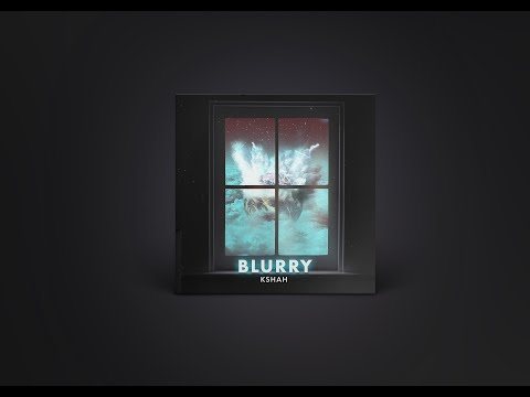 KShah - Blurry (Original Mix)