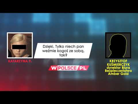 Taśma: Katarzyna P. wydaje polecenie spieniężenia 