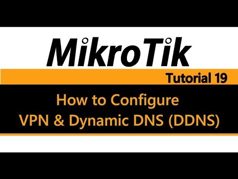 MikroTik Tutorial 19 - How to Configure VPN and Dynamic DDNS