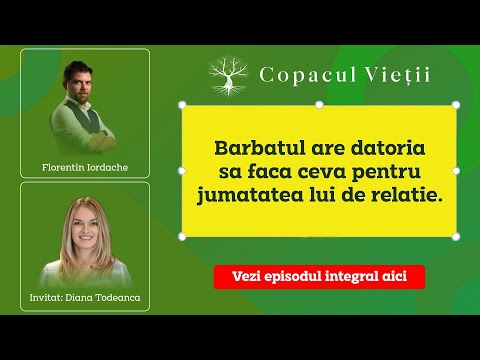 Bărbatul are datoria să facă ceva pentru jumătatea lui de relație | Diana Todeanca la CopaculVietii