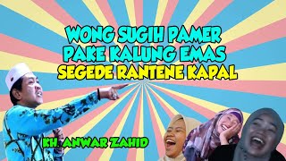 Download lagu CERAMAH LUCU KH. ANWAR ZAHID TERBARU || WONG SUGIH PAMER KALUNG EMAS SEGEDE RANTENE KAPAL mp3