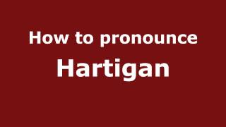 How to pronounce Hartigan