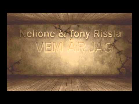 Nelione - Vem är jag (Med Tony Rissla)